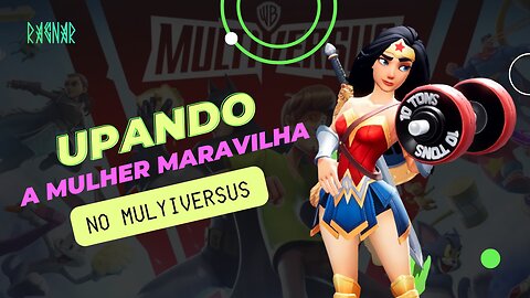 Jogatina insana - Upando a mulher maravilha no Multiversus