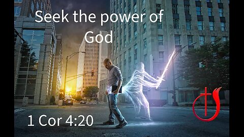 Seek the power of God