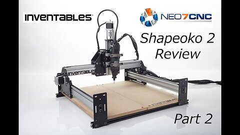 Shapeoko 2 Review - Part 2 - Neo7CNC.com