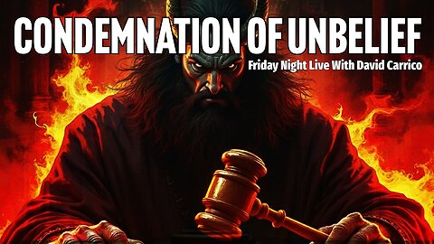 Condemnation Of Unbelief (Friday Night Live)