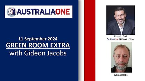 AustraliaOne Party (A1) - Green Room Extra with Gideon Jacobs (11 September 2024, 8:00pm AEST)