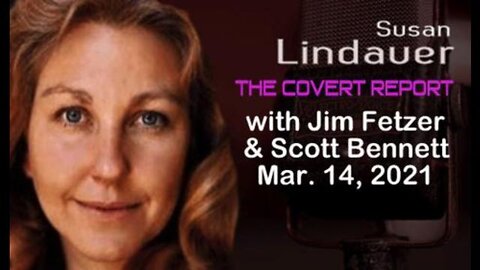 The Covert Report with Susan Lindauer (14 March 2021) and Scott Bennett