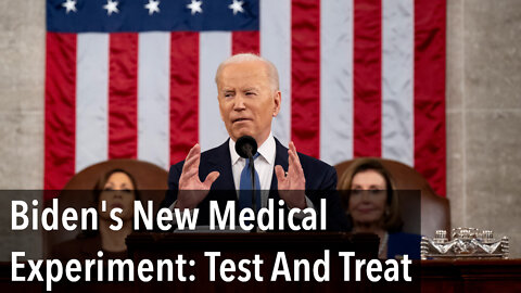 Biden's New Medical Experiment "Test And Treat" Bypassing Doctor's Diagnosis