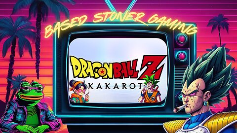 Based stoner Gaming plays Dragonball Z Kakarot |p3| Frieza saga/android saga