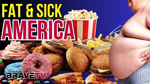 Brave TV - Ep 1869 - FAT & SICK AMERICA - Chronic Disease in America - Time to Stand Up!