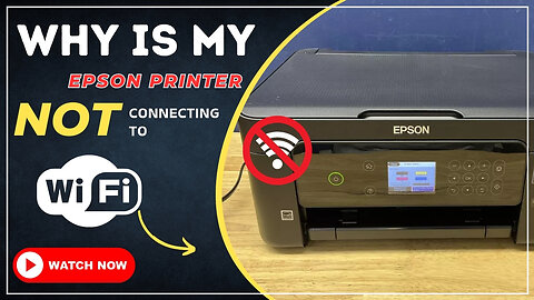 Why is my Epson Printer Not Connecting To Wifi