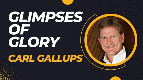 Carl Gallups - Glimpses of Glory