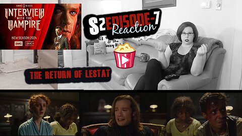 Interview with the Vampire S2_E7 "I Could Not Prevent It" REACTION