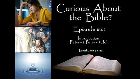 Curious About the Bible? Episode 21 - Sa7gfP