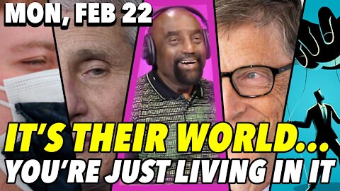 02/23/21 Tue: It’s Their World… We're Just Living In It