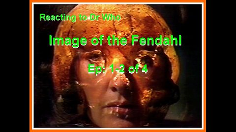 Reacting to Dr Who; Image of the Fendahl ep 1-2 of 4