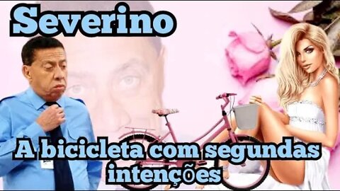 Zorra Total; Severino, a Bicicleta de segundas intenções 😍😍