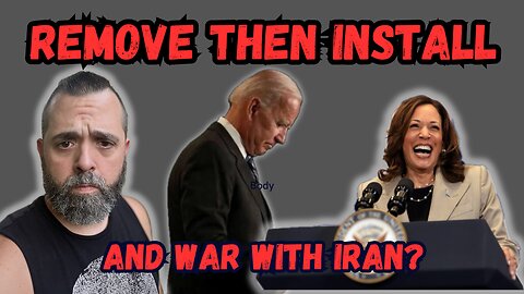 REMOVE THEN INSTALL AND WAR WITH IRAN?