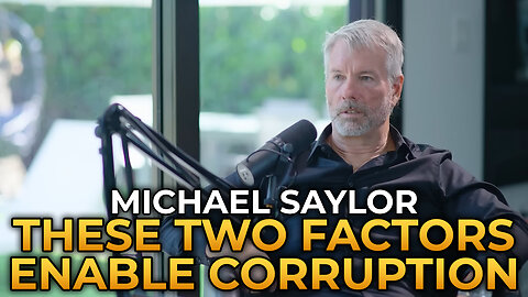 Michael Saylor - The Two Factors That Enable Corruption