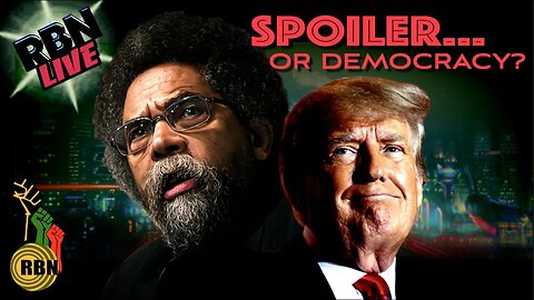 Spoiler or Democracy: Dr Cornel West Joins RBN | Anderson Cooper, East Palestine, Cop City, Ukraine