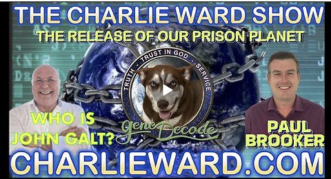 CHARLIE WARD SHOW W/ THE RELEASE OF OUR PRISON PLANET WITH GENE DECODE & PAUL BROOKER JGANON, SGANON