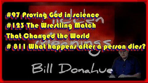 Proving God in Science • A Wrestling Match That Changed The World • What happens after a person dies