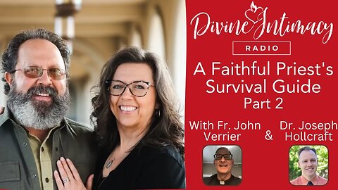 A Faithful Priest's Survival Guide Part 2 | Divine Intimacy Radio