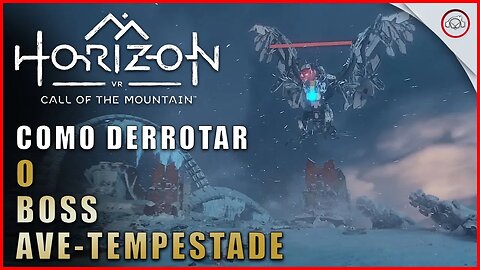 Horizon Call of the Mountain, Como derrotar o Boss Ave-Tempestade | super-Dica