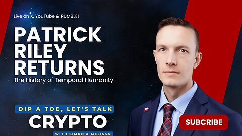 EP35 Dip A Toe, Let's Talk Crypto! Patrick L. Riley Returns