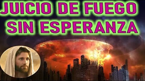 JUICIO DE FUEGO SIN ESPERANZA - NUESTRO SEÑOR JESUS A GLINDA LYNKOUS