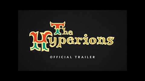 The Hyperions | Official Trailer