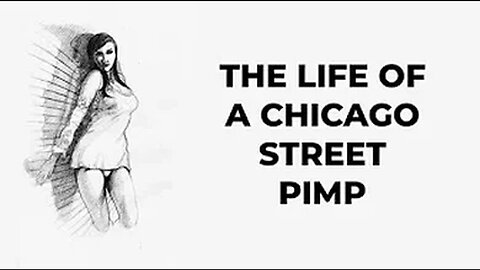 The life of a Chicago street Pimp