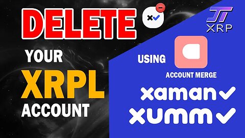 HOW TO DELETE AN XRPL ACCOUNT - TUTORIAL - XUMM- XAMAN - ACCOUNT MERGE