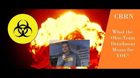 CBRN by Kade! What the Ohio Train Derailment Means for YOU!