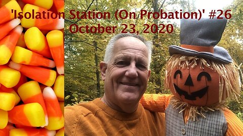 October 23, 2020 - 'Isolation Station (On Probation)' #26 / "A Lot Goes On, But Nothing Happens"