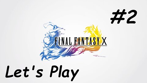 Let's Play Final Fantasy 10 - Part 2