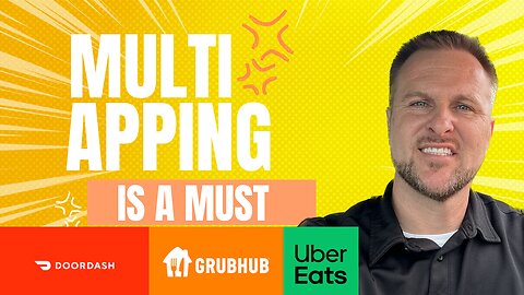 DoorDash, UberEats, Grubhub Multi Apping