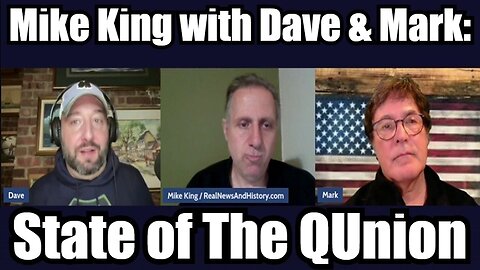 Mike King with Dave & Mark: State of The QUnion!