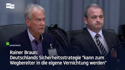 Braun: Deutschlands Sicherheitsstrategie "kann zum Wegbereiter in die eigene Vernichtung werden"