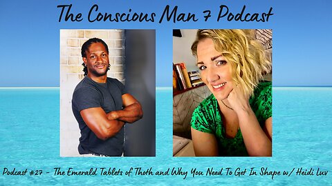 Podcast #27 - The Emerald Tablets of Thoth and Why You Need To Get In Shape w/ Heidi Luv