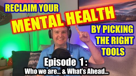 Reclaim Your Mental Health... No BS... New Project starting (Episode 1)