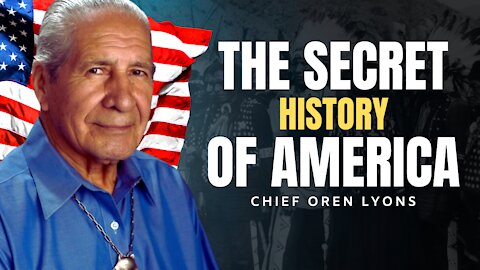 The Secret History Of The United States 🇺🇸 | Chief Oren Lyons