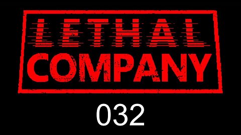 Lethal Company EP032