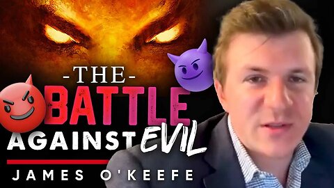 😈 Defying the Forces of Evil - Protecting the Heart that Cannot be Conquered - James O'Keefe