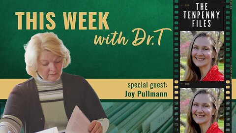 This Week with Dr.T, with special guest, Joy Pullmann