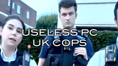 Useless PC UK Cops!