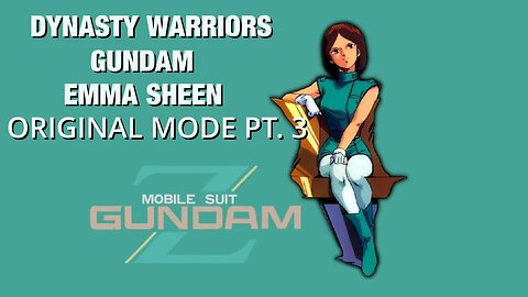 Dynasty Warriors: Gundam, Emma Playthrough Pt. 3