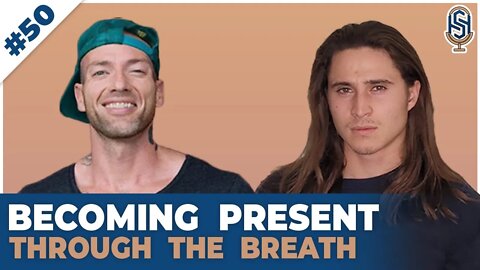 Becoming Present through Breathwork - Justin Lovato | Harley Seelbinder Podcast #50