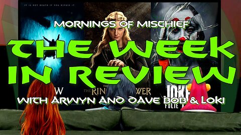 The Week in Review - The Crow, Wangs of Power & Joker with Arwyn, Dave Bob & Loki!