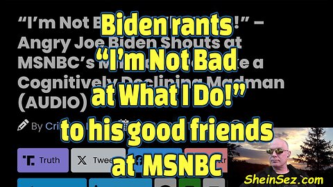 Biden rants “I’m Not Bad at What I Do!” to his good friends at MSNBC-587