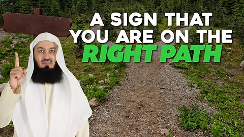 A Sign That You Are On The Right Path | Mufti Menk