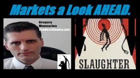 MARKETS A LOOK AHEAD (This Week) THE FINAL COUNTDOWN Into The SLAUGHTERHOUSE. Greg Mannarino👀DESC👀