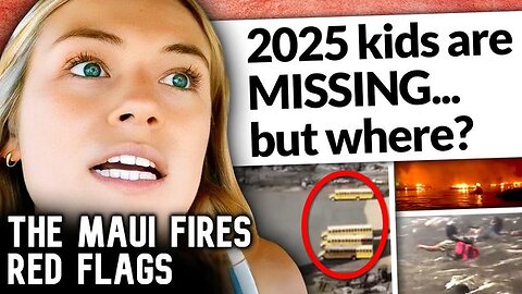 THE RED FLAGS MISSED IN THE TRAGIC MAUI WILDFIRES: 2025 CHILDREN MISSING