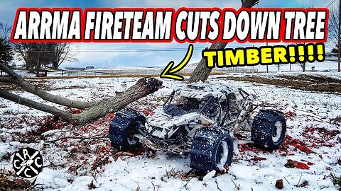 My ARRMA Fireteam CUT DOWN A TREE!