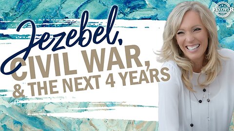 FlyOver Conservatives - Jezebel - Civil War - Next Four Years - Prophetic Report-Stacy Whited Captions